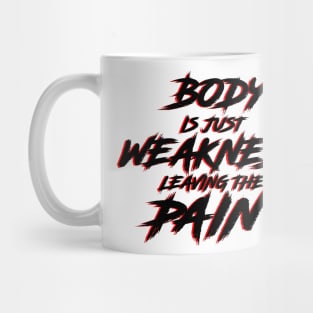 Body is just weakness leaving the pain workout logo (Pain is just weakness leaving the body) Mug